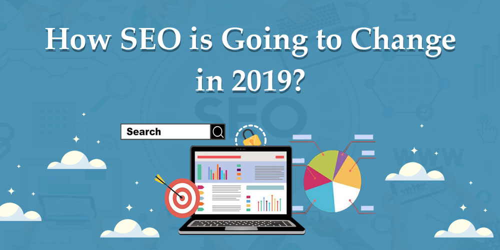How SEO Is Going to Change in 2019?
