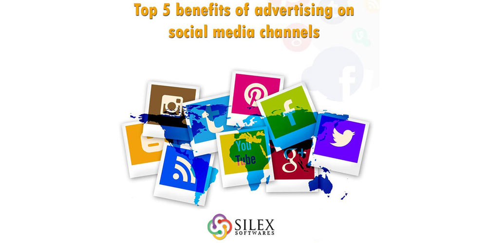 Top 5 benefits of Advertising On Social Media Channels